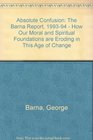 Absolute Confusion The Barna Report