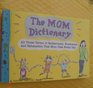 The Mom Dictionary All Those Terms of Endearment Frustration  Exhaustion That Mom Uses Every Day