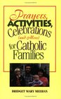 Prayers, Activities, Celebrations (And More for Catholic Families)