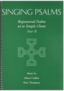 Singing Psalms Responsorial Psalms Set to Simple Chant  Year B