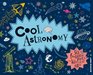 Cool Astronomy 50 Fantastic Facts for Kids of All Ages