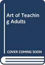 Art of Teaching Adults