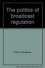 The politics of broadcast regulation