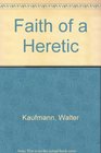 Faith of a Heretic