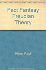 Fact and Fantasy in Freudian Theory