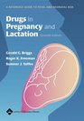 Drugs In Pregnancy And Lactation A Reference Guide To Fetal And Neonatal Risk