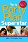 Be a Party Plan Superstar Build a 100000aYear Direct Selling Business from Home