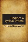 Undine A Lyrical Drama