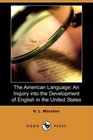 The American Language An Inquiry into the Development of English in the United States