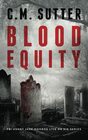 Blood Equity An Edge of your Seat Suspense Thriller