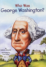 Who Was George Washington?
