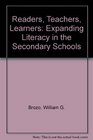 Readers Teachers Learners Expanding Literacy in the Secondary Schools