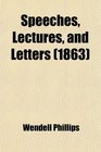 Speeches Lectures and Letters