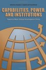 Capabilities Power and Institutions Toward a More Critical Development Ethics