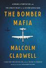 The Bomber Mafia A Dream a Temptation and the Longest Night of the Second World War