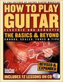 How to Play Guitar 2 Ed: The Basics and Beyond