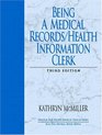 Being a Medical Records/Health Information Clerk Third Edition