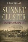 Sunset Cluster A Shortline Railroad Saga