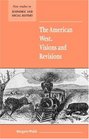 The American West Visions and Revisions
