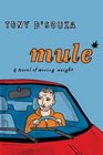 Mule A Novel of Moving Weight