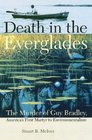 Death in the Everglades The Murder of Guy Bradley America's First Martyr to Environmentalism