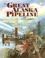 The Great Alaska Pipeline