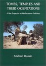 Tombs Temples and Their Orientations A New Perspective on Mediterranean Prehistory