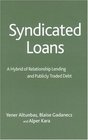 Syndicated Loans A Hybrid of Relationship Lending and Publicly Traded Debt