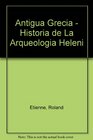Antigua Grecia  Historia de La Arqueologia Heleni