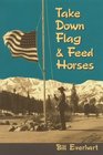 Take Down Flag  Feed Horses