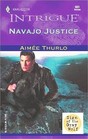Navajo Justice  (Sign of the Gray Wolf, Bk 2) (Harlequin Intrigue, No 681)