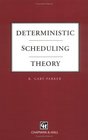 Deterministic Scheduling Theory
