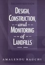 Design Construction and Monitoring of Landfills