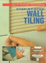 Step-By-Step Wall Tiling (Do-It-Yourself Decorating)