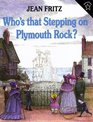 Who's That Stepping on Plymouth Rock