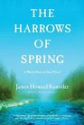 The Harrows of Spring A World Made by Hand Novel