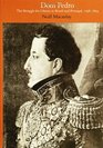 Dom Pedro The Struggle for Liberty in Brazil and Portugal 17981834