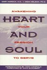 Heart and Soul Awakening Your Passion to Serve