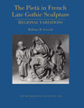 The Pieta in France A Regional Study of Fifteenth And SixteenthCentury Sculpture