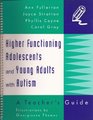 Higher Functioning Adolescents and Young Adults With Autism A Teacher's Guide