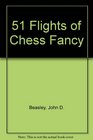 51 Flights of Chess Fancy