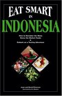 Eat Smart in Indonesia How to Decipher the Menu Know the Market Foods  Embark on a Tasting Adventure
