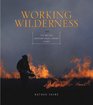 Working Wilderness: The Malpai Borderlands Group Story and the Future of the Western Range