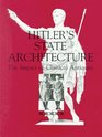 Hitler's State Architecture The Impact of Classical Antiquity