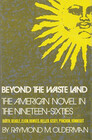 Beyond the Waste Land American Novel in the Nineteensixties