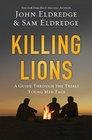 Killing Lions  A Guide Through the Trials Young Men Face