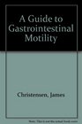 Guide to Gastrointestinal Motility