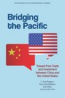 Bridging the Pacific Toward Free Trade and Investment Between China and the United States