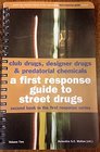 Club Drugs Designer Drugs and Predatorial Chemicals A First Response Guide to Street Drugs