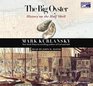 The Big Oyster History on the Half Shell Unabridged on 8 CDs